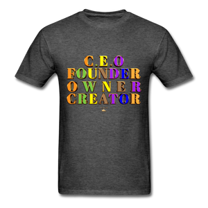 CEO/FOUNDER/OWNER/CREATOR  T-Shirt - heather black