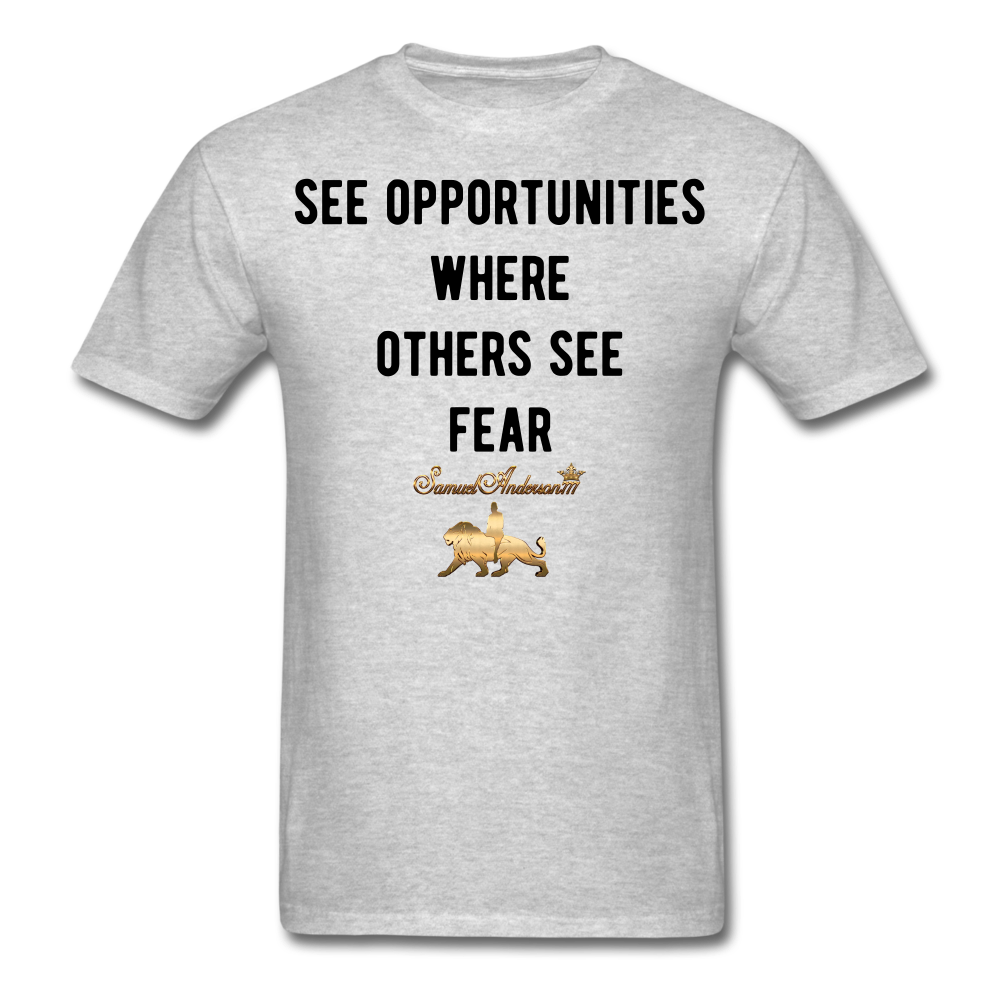 See Opportunities Where Others See Fear Men's T-Shirt - heather gray