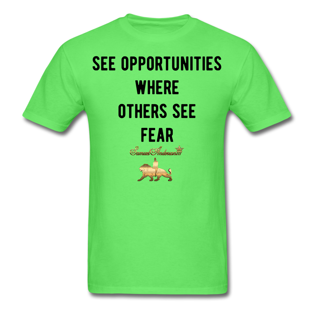 See Opportunities Where Others See Fear Men's T-Shirt - kiwi