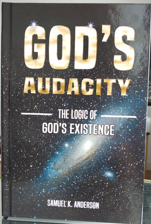 God's Audacity: The Logic of God's Existence (Hard Cover) - Special price promotion