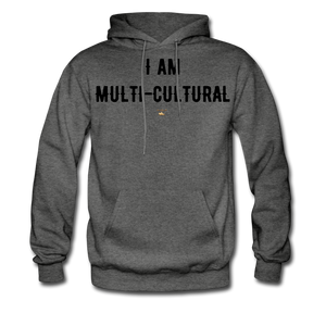 I AM MULTI-CULTURAL Hoodie - charcoal gray