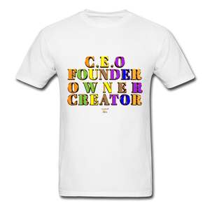 CEO/FOUNDER/OWNER/CREATOR  T-Shirt - white