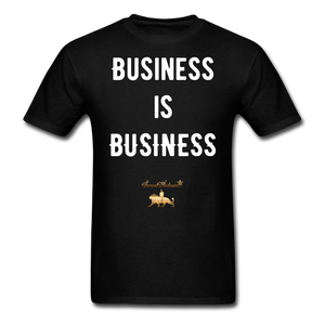 Business is Business T-Shirt -Adult - black