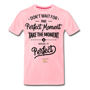 Make it Perfect Premium T-Shirt - pink