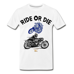 Ride or Die Premium T-Shirt - white