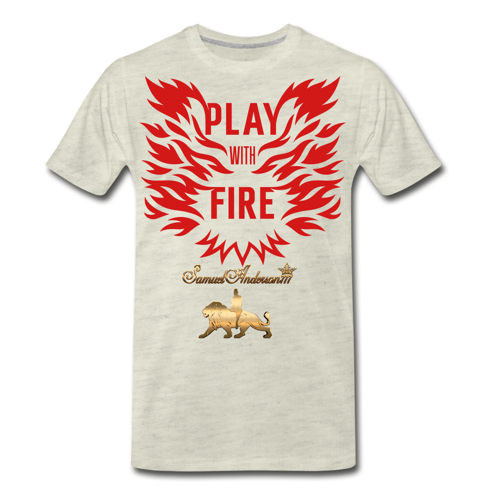Play With Fire Men's Premium T-Shirt - heather oatmeal
