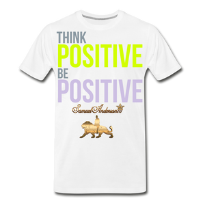 Think Positive Be Positive Men's Premium T-Shirt - white