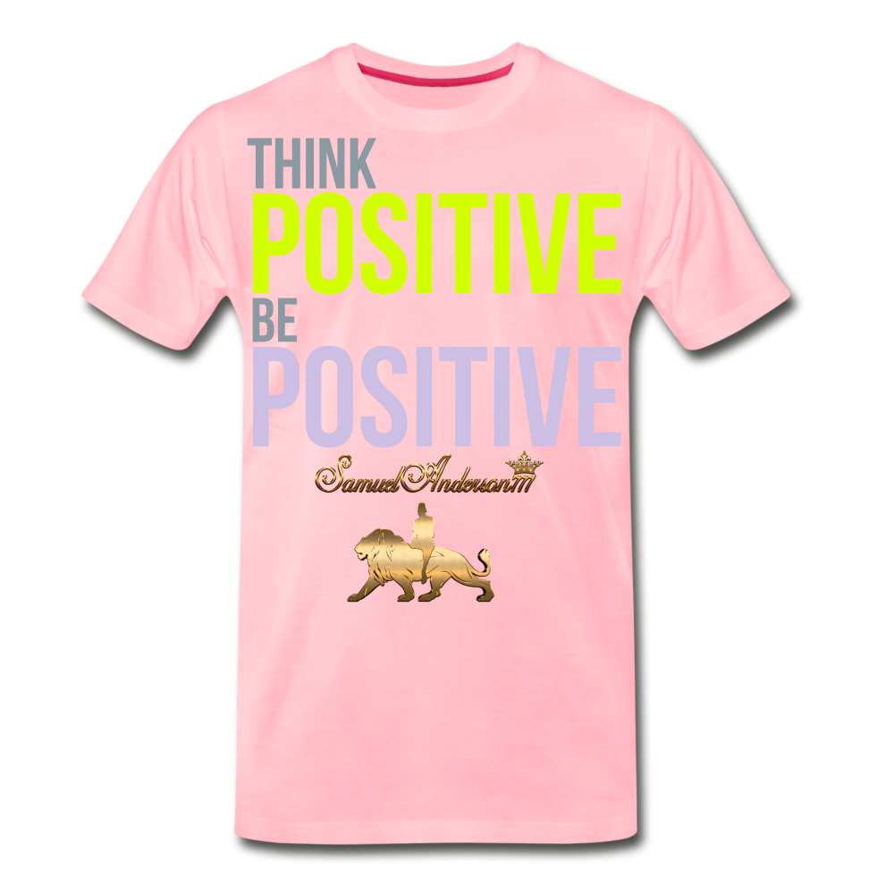 Think Positive Be Positive Men's Premium T-Shirt - pink