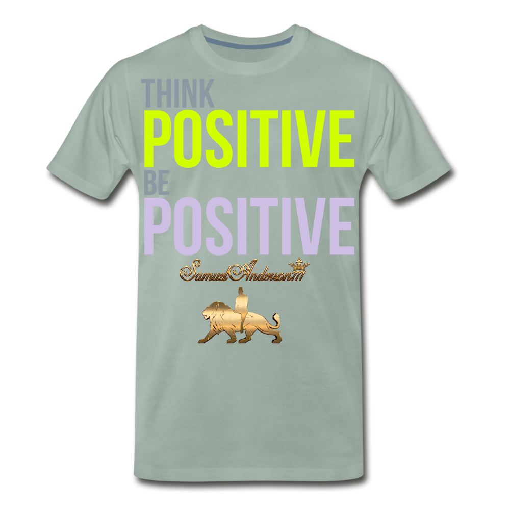 Think Positive Be Positive Men's Premium T-Shirt - steel green