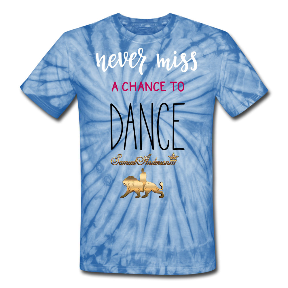 Never Miss a Chance to Dance Unisex Tie Dye T-Shirt - spider baby blue