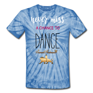 Never Miss a Chance to Dance Unisex Tie Dye T-Shirt - spider baby blue