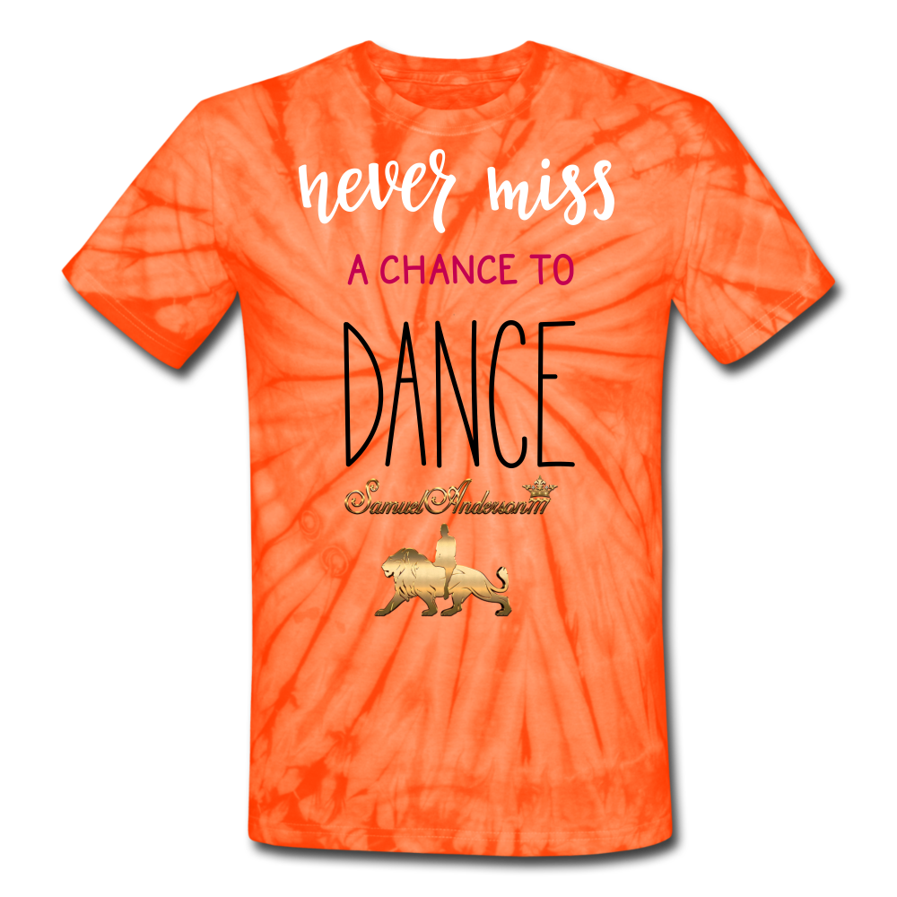 Never Miss a Chance to Dance Unisex Tie Dye T-Shirt - spider orange