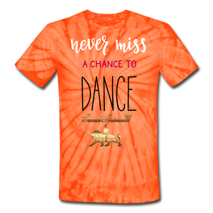Never Miss a Chance to Dance Unisex Tie Dye T-Shirt - spider orange