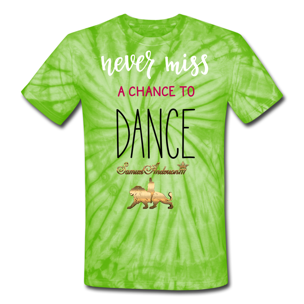 Never Miss a Chance to Dance Unisex Tie Dye T-Shirt - spider lime green