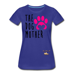 The Dog Mother Women’s Premium T-Shirt - royal blue