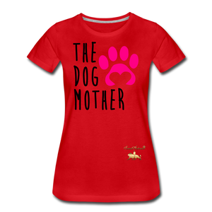 The Dog Mother Women’s Premium T-Shirt - red
