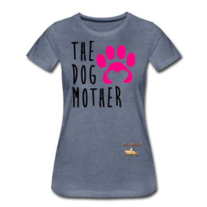 The Dog Mother Women’s Premium T-Shirt - heather blue