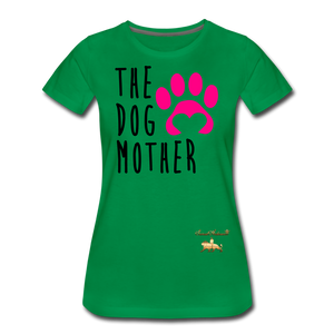 The Dog Mother Women’s Premium T-Shirt - kelly green