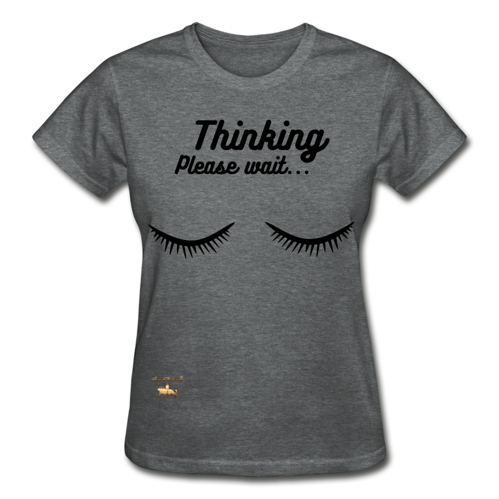 Thinking! Ultra Cotton Ladies T-Shirt - deep heather