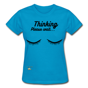 Thinking! Ultra Cotton Ladies T-Shirt - turquoise