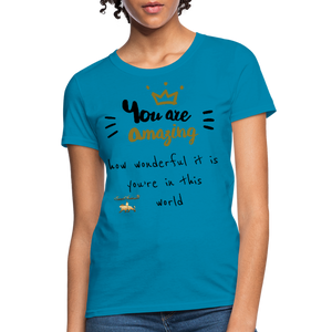 You Are Amazing!!! Women's T-Shirt - turquoise