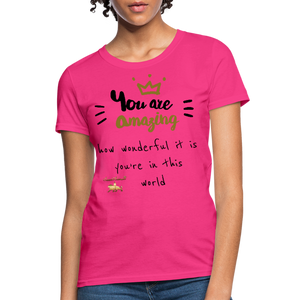 You Are Amazing!!! Women's T-Shirt - fuchsia