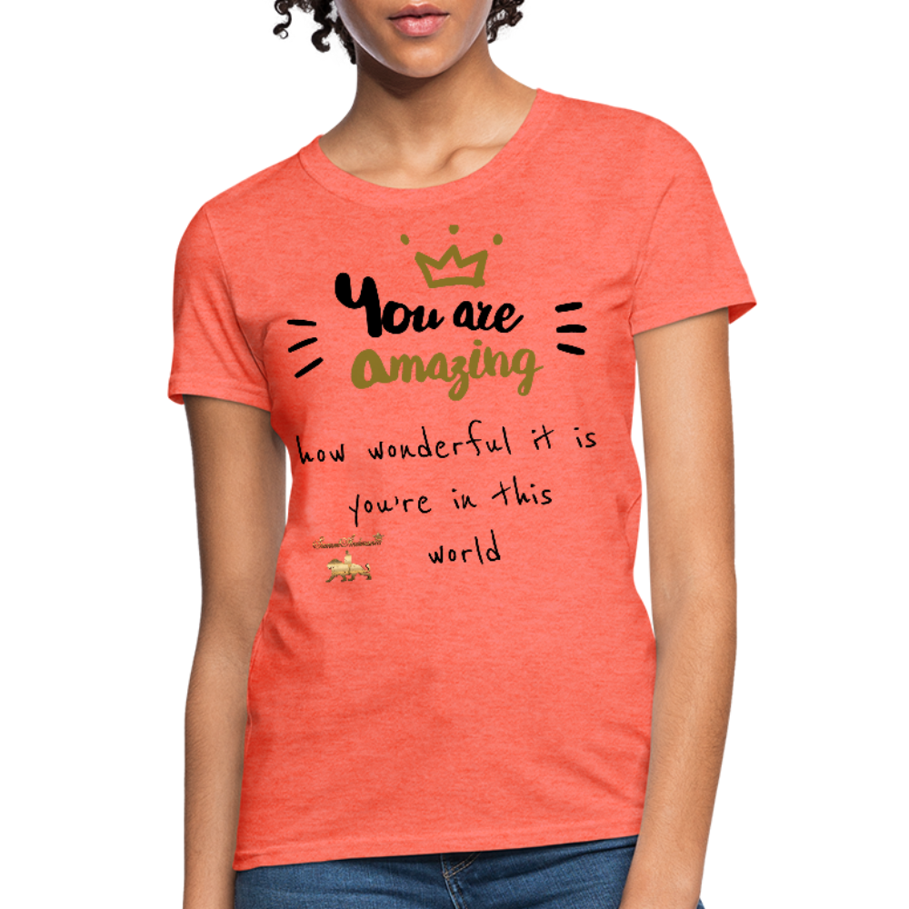 You Are Amazing!!! Women's T-Shirt - heather coral