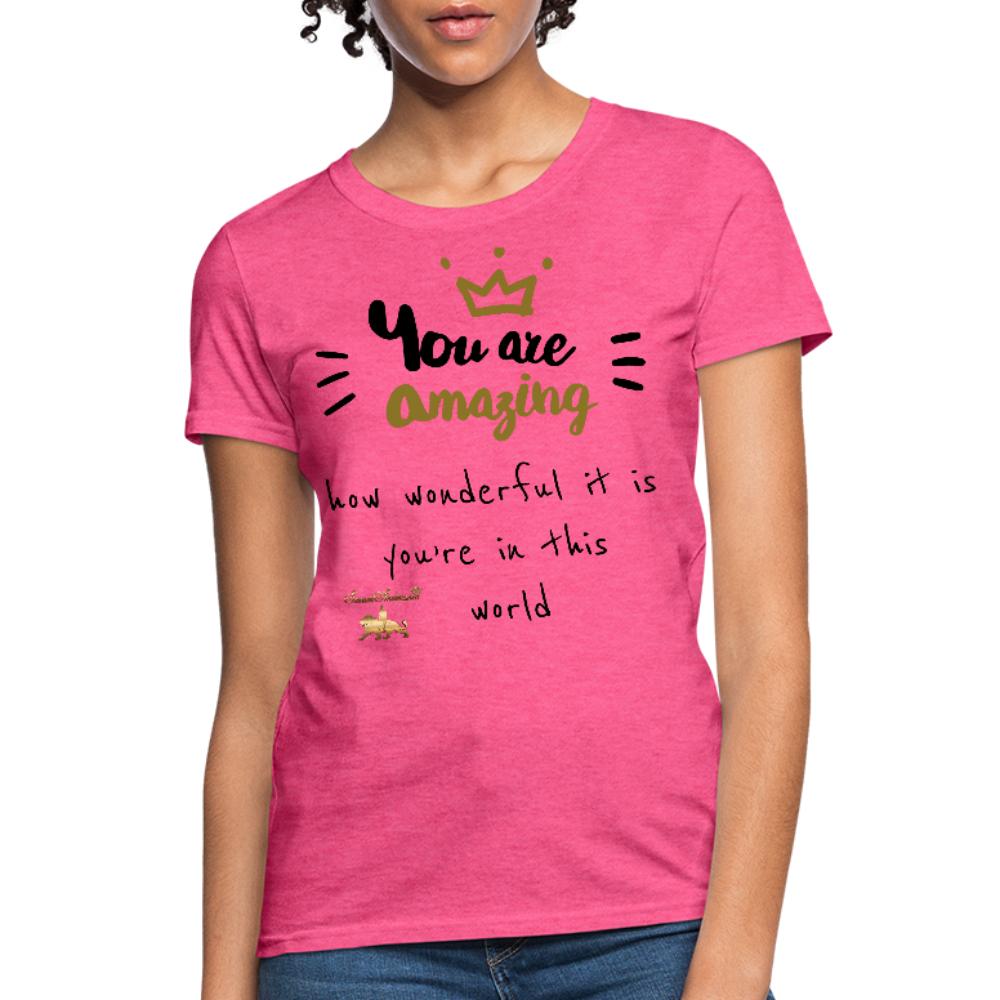 You Are Amazing!!! Women's T-Shirt - heather pink
