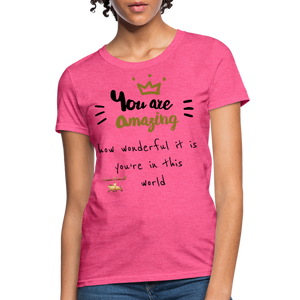 You Are Amazing!!! Women's T-Shirt - heather pink