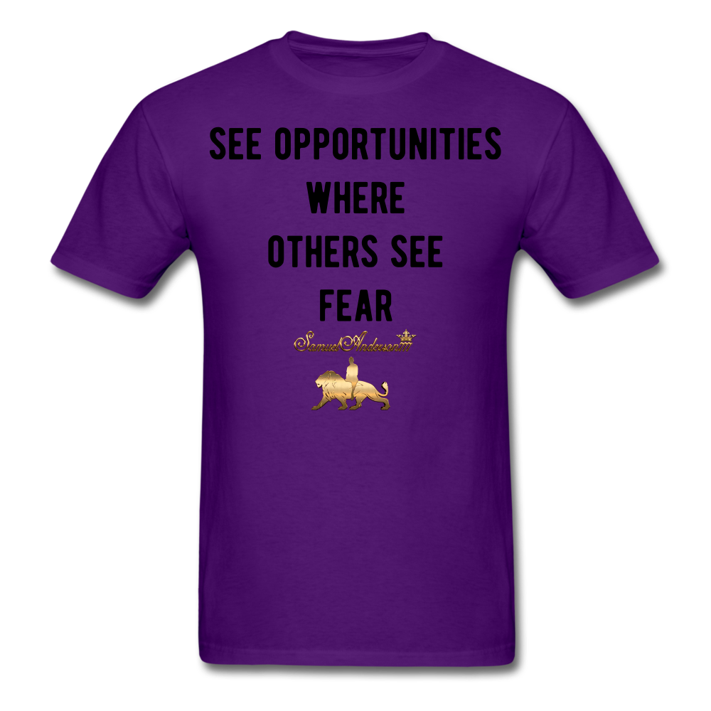 See Opportunities Where Others See Fear Men's T-Shirt - purple