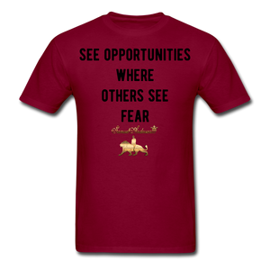 See Opportunities Where Others See Fear Men's T-Shirt - burgundy