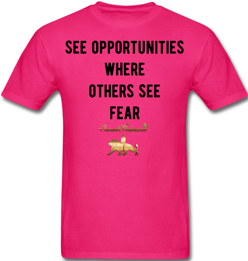 See Opportunities Where Others See Fear Men's T-Shirt - fuchsia