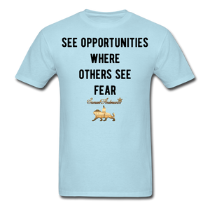 See Opportunities Where Others See Fear Men's T-Shirt - powder blue