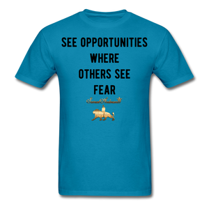 See Opportunities Where Others See Fear Men's T-Shirt - turquoise