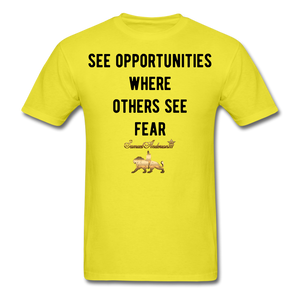 See Opportunities Where Others See Fear Men's T-Shirt - yellow