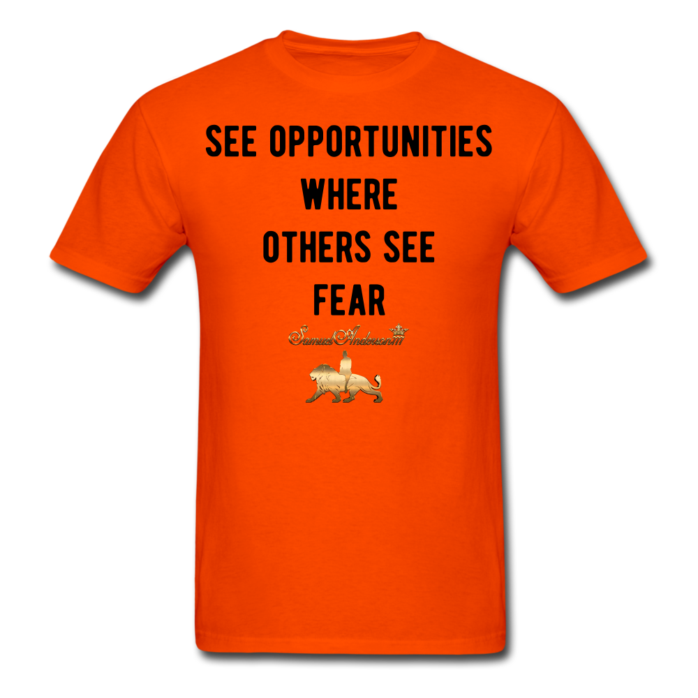 See Opportunities Where Others See Fear Men's T-Shirt - orange