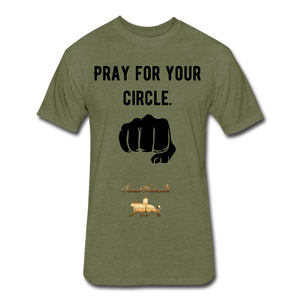 Pray For Your Circle   Fitted Cotton/Poly T-Shirt - heather military green
