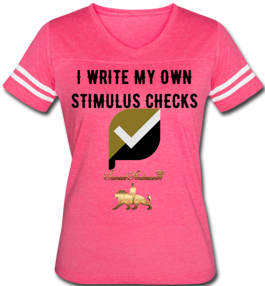 I write My Own Stimulus Checks  Women’s Vintage Sport T-Shirt - vintage pink/white