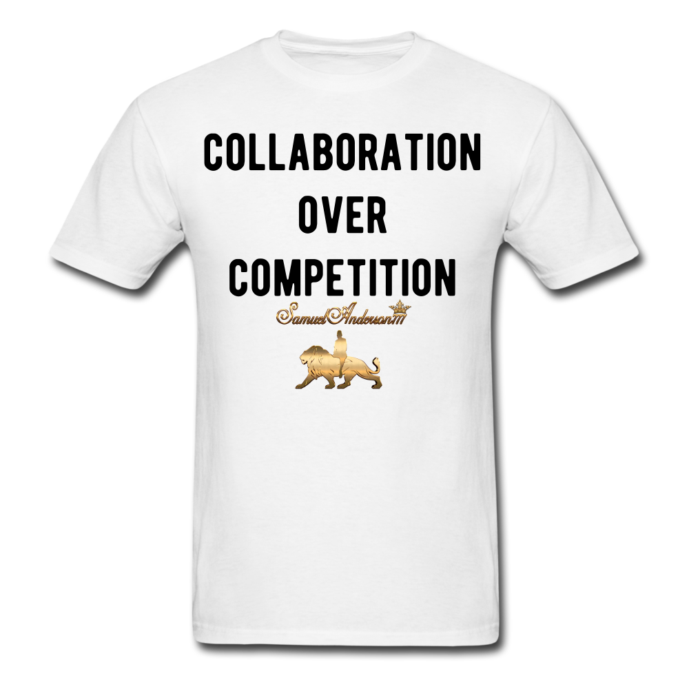 Collaboration Over Competition  Classic T-Shirt - white