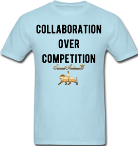 Collaboration Over Competition  Classic T-Shirt - powder blue