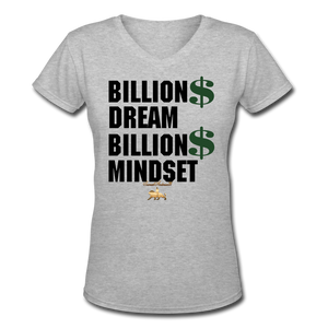 Billion Dollar Dream-Billion Dollar Mindset  Women's V-Neck T-Shirt - gray