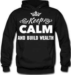 Keep Calm and Build Wealth  Men's Hoodie - black