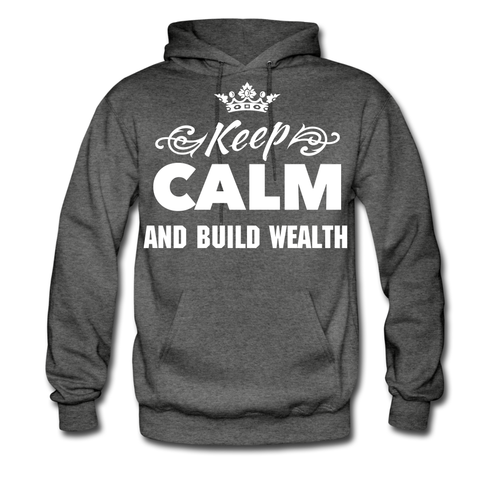 Keep Calm and Build Wealth  Men's Hoodie - charcoal gray