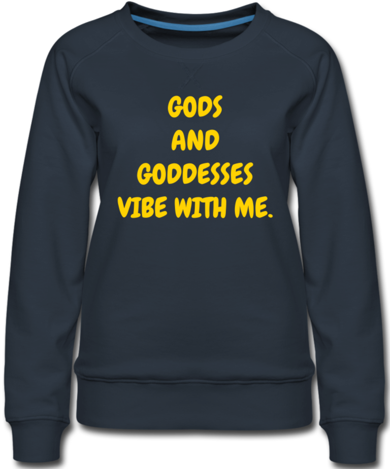 Gods and Goddesses Vibe with Me. Women’s Premium Sweatshirt - navy