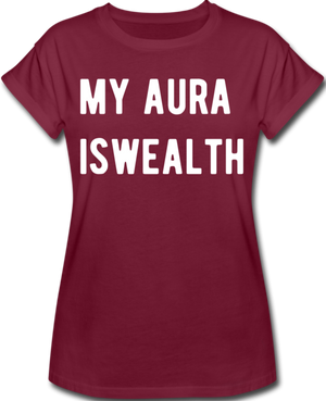 My Aura is Wealth Women's Relaxed Fit T-Shirt - burgundy